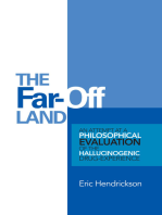 The Far-Off Land: An Attempt at a Philosophical Evaluation of the Hallucinogenic Drug-Experience.