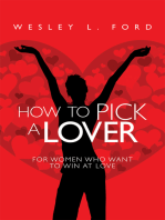 How to Pick a Lover: For Women Who Want to Win at Love