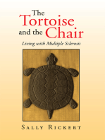 The Tortoise and the Chair: Living with Multiple Sclerosis