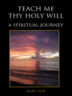 Teach Me Thy Holy Will: A Spiritual Journey