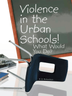 Violence in the Urban Schools!: What Would You Do?