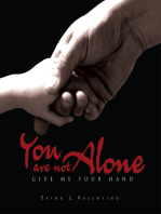 You Are Not Alone: Give Me Your Hand