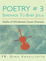 Poetry # 3 Serenade to Baby Jesus: Shafts of Wholeness Cause Oneness