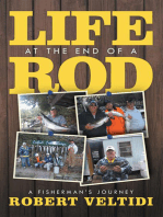 Life at the End of a Rod: A Fisherman’S Journey