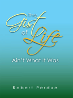 The Gist of Life Ain’T What It Was