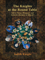 The Knights at the Round Table: Life's Funny Moments and Eclectic Recipes to Match!