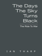 The Days the Sky Turns Black: The Ride to War