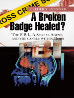 A Broken Badge Healed?: The Fbi, a Special Agent, and the Cancer Within Both