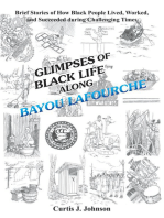 Glimpses of Black Life Along Bayou Lafourche: Brief Stories of How Black People Lived, Worked, and Succeeded During Challenging Times