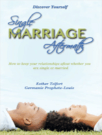 Single, Marriage, Aftermath: How to Keep Your Relationships Afloat Whether You Are Single or Married