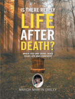 Is There Really Life After Death?: When You Are Dead, Does Your Life End Forever?