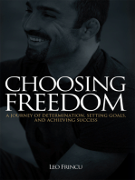 Choosing Freedom: A Journey of Determination, Setting Goals, and Achieving Success