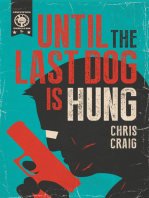 Until the Last Dog Is Hung