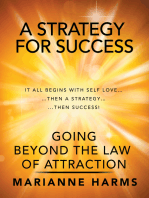 A Strategy for Success: Going Beyond the Law of Attraction