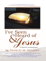 I've Seen & Heard of Jesus: A Spiritual Autobiography