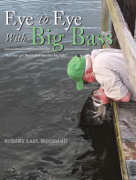 Eye to Eye with Big Bass: “Let Her Go! She Is Just Another Big Fish!”