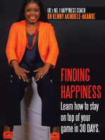 Finding Happiness: Learn How to Stay on Top of Your Game in 30 Days