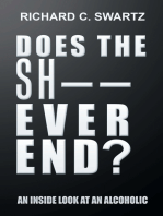 Does the Sh—— Ever End?: An Inside Look at an Alcoholic