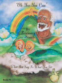 "Oh Yes You Can": What You Say Is What You Get