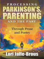 Processing Parkinson's, Parenting and the Past: Through Prose and Poetry