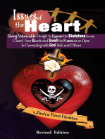 Issues of the Heart: Being Vulnerable Enough to Expose the Skeletons in Our Closet, Face Giants and Smell the Roses as an Apex to Connecting with God, Self and Others