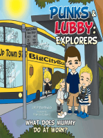 Punks & Lubby: Explorers: What Does Mummy Do at Work?