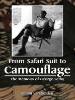 From Safari Suit to Camouflage: The Memoirs of George Selby