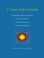 A Time for Fusion: A Spiritual Guide for America to Work Toward Globalization and a Coalition of Nations