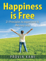 Happiness Is Free: 21 Principles to Experience It the Easy Way