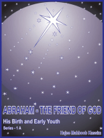 Abraham - the Friend of God: His Birth and Early Youth