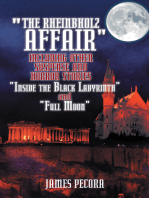"The Rheinbholz Affair" Including Other Suspense and Horror Stories "Inside the Black Labyrinth" and "Full Moon"