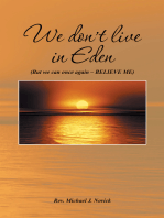 We Don’T Live in Eden: (But We Can Once Again – Believe Me)