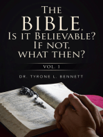 The Bible, Is It Believable? If Not, What Then?: Vol. 1