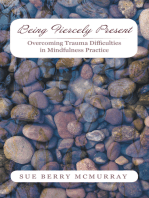 Being Fiercely Present: Overcoming Trauma Difficulties in Mindfulness Practice