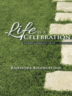 Life Is a Celebration: Every Moment of It