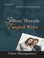 Silken Threads Tangled Webs: The Sequel to Tarnished Lives, Tainted Dreams