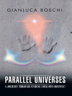 Parallel Universes: A Journey Through Finding Your Own Destiny!