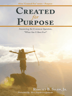 Created for Purpose: Answering the Common Question, “What Am I Here For?”