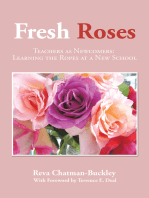 Fresh Roses: Teachers as Newcomers: Learning the Ropes at a New School