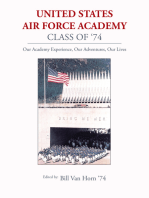 United States Air Force Academy Class of ‘74: Our Academy Experience, Our Adventures, Our Lives