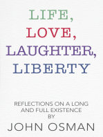 Life, Love, Laughter, Liberty: Reflections on a Long and Full Existence