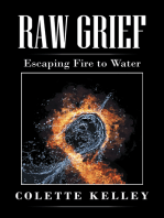 Raw Grief: Escaping Fire to Water
