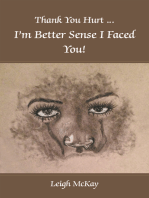 Thank You Hurt…I’M Better Sense I Faced You!