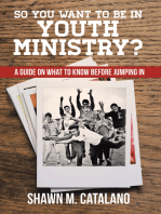 So You Want to Be in Youth Ministry?: A Guide on What to Know Before Jumping In