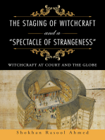 The Staging of Witchcraft and a “Spectacle of Strangeness”: Witchcraft at Court and the Globe