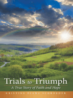 Trials to Triumph: A True Story of Faith and Hope