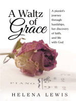 A Waltz of Grace: A Pianist’S Journey Through Hardships, Her Discovery of Faith, and Life with God