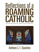 Reflections of a Roaming Catholic: Sermons Delivered at St. Alban’S Church, 2008-2014