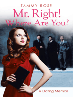 Mr. Right! Where Are You?: A Dating Memoir