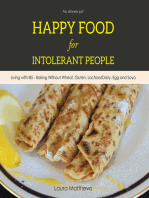 Happy Food for Intolerant People: Living with Ibs - Baking Without Wheat, Gluten, Lactose/Dairy, Egg and Soya